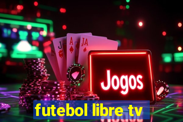 futebol libre tv